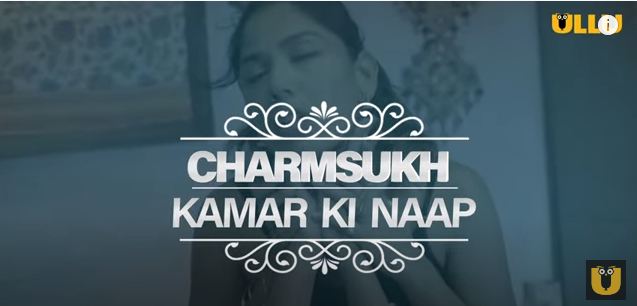 Kamar Ki Naap Charmsukh ULLU Web Series (2021) Wiki, Review, Release Date, Trailer