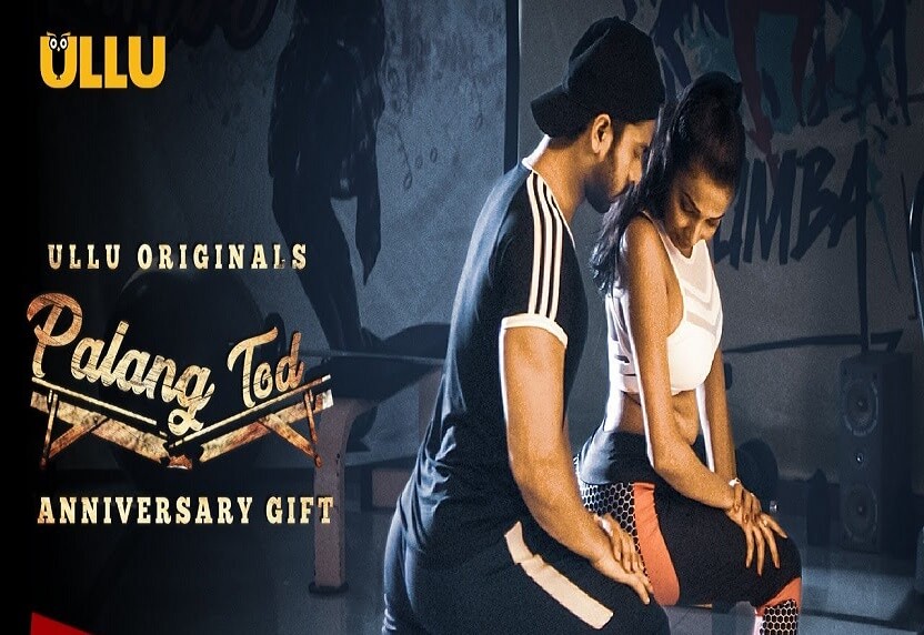 Palang Tod Anniversary Gift ULLU Web Series