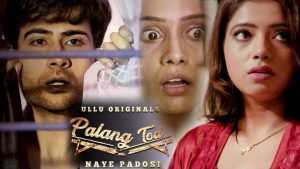Read more about the article Palang Tod Naye Padosi Ullu Web Series Download 480p, 720p, 1080p Filmyzilla, Filmyhit, Filmywap