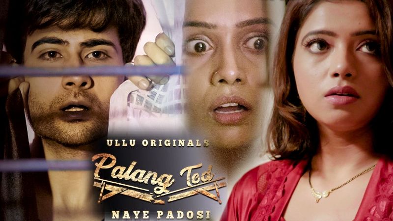 Read more about the article Palang Tod Naye Padosi Ullu Web Series Download 480p, 720p, 1080p Filmyzilla, Filmyhit, Filmywap