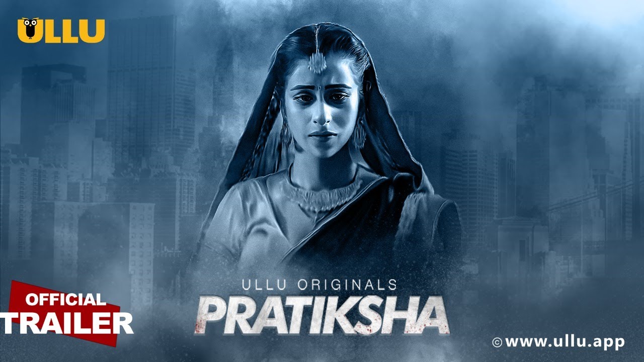 Read more about the article Pratiksha 2021 S01 Hindi Ullu Originals Web Series All Episode 480p 720p 1080p HDRip Download Filmywap, Filmyhit, Filmyzilla